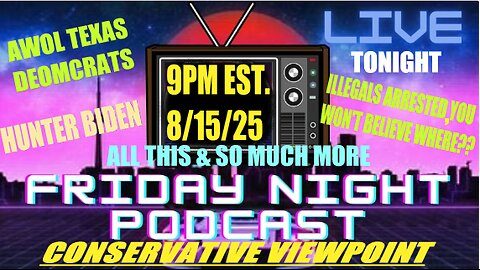 LIVE TONIGHT ON THE CONSERVATIVE VIEWPOINT: AWOL DEMOCRATS, HUNTER BIDEN, BEING STUPID & MORE