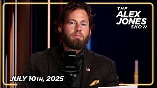 The Alex Jones Show THURSDAY FULL SHOW 7/10/25