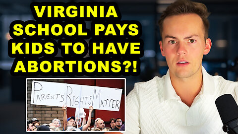 BREAKING: Virginia High School FORCES Girls to Get Abortions WITHOUT Parents