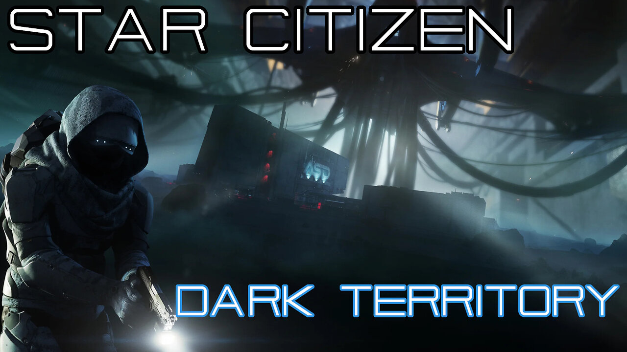 🔴 Live Star Citizen 4.3 | Dark Territory