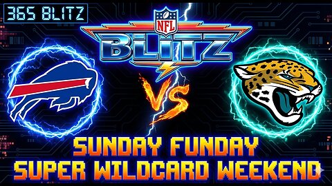 365 Blitz Sunday Funday NFL Blitz Bills @ Jaguars Super Wildcard Weekend