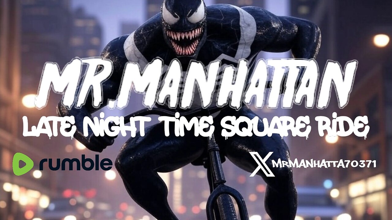 Mr.Manhattan Late Night Time Square Ride