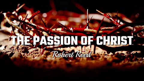 Robert Reed - The Passion of Christ