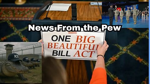 News From the Pew: Episode 163: Big Beautiful Horrific Bill, Two Party Illusion, Flies in Texas