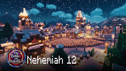 Nehemiah 12 – Dedication and Celebration | The Bible on BrainRot