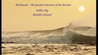 Archimedes - The Greatest Inventor of the Ancient World