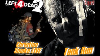 L4D2 "Its Still Real Pretty" -Ellis EPXERT Tank Run!!! Christian Vapor LIVE