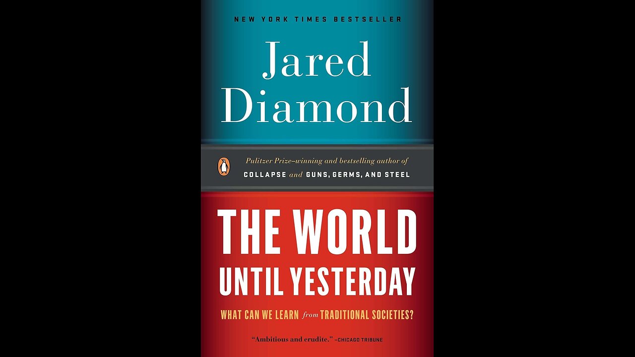 The World Until Yesterday: What Can We Learn from Traditional Societies? by Jared Diamond | Society