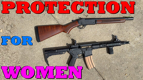 The Short Barreled Rifle (or Shotgun) is for Women