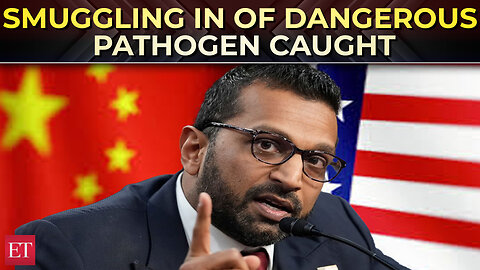 Chinese national tried smuggling in Dangerous Pathogen into US, FBI Chief Kash Patel confirms