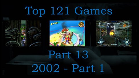 Top 121 Games - 2002 Part 1