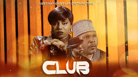 CLUB : Latest African Thriller Full movie