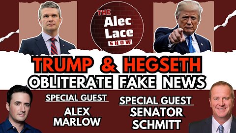 Guests: Senator Eric Schmitt & Alex Marlow | Trump & Hegseth Crush Fake News | The Alec Lace Show