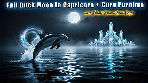 Full Buck Moon in Capricorn 🕉 Guru Purnima 🕉 Wise Elder 🕉 Embodying the Energy of Creator Within! 🕉
