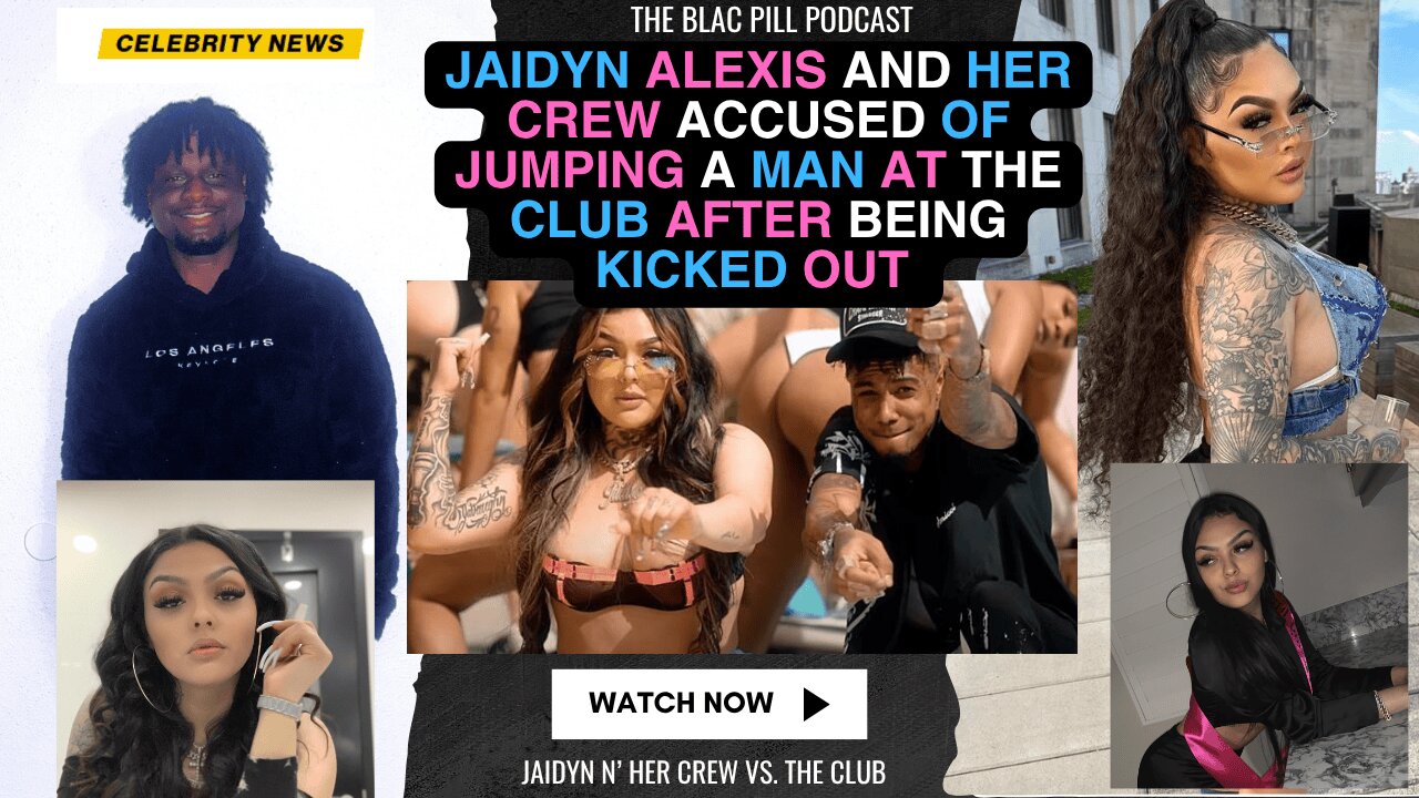 Jaidyn Alexis and her Crew ACCUSED of JUMPING a man at the club after being KICKED OUT