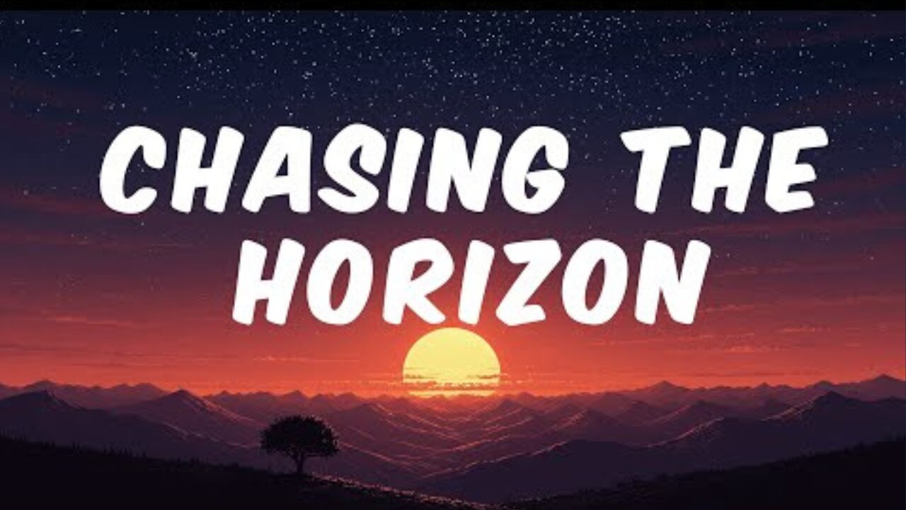 Chasing the Horizon - Official Lyric Video