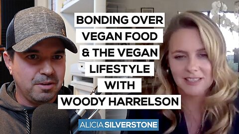 Alicia Silverstone - Bonding Over Vegan Food & The Vegan Lifestyle With Woody Harrelson