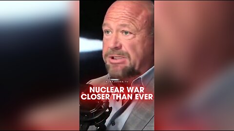 Alex Jones: We Have Never Been Closer To Nuclear War - 5/27/25