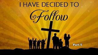 +49 I HAVE DECIDED TO FOLLOW, Part 5: Divine Promptings, Matthew 6:9-24