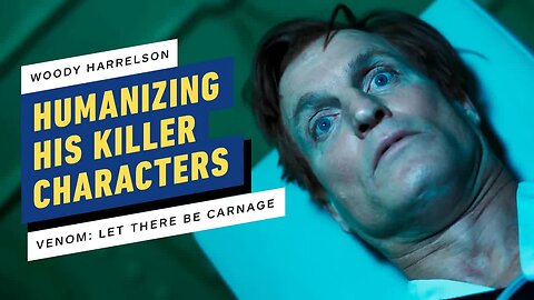 From Natural Born Killers to Carnage - Venom 2's Woody Harrelson on Humanizing Crazy Killers