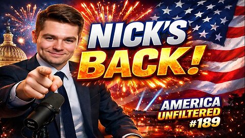 Nick Fuentes is Back Live Reaction to America First, First Episode of 2026 | America Unfiltered #189