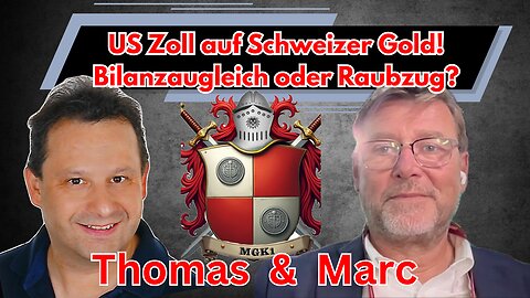 Thomas und Marc:🇺🇸➡️🇨🇭 39 % US-Zoll auf Schweizer Gold! 🚨 Raubzug oder gerechtfertigt?"