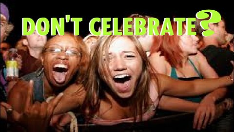 Don't Celebrate??