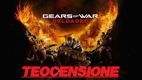 Gears Of War Reloaded (PC) - Teocensione