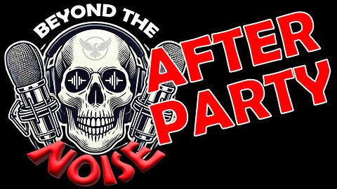 Beyond the Noise After Party