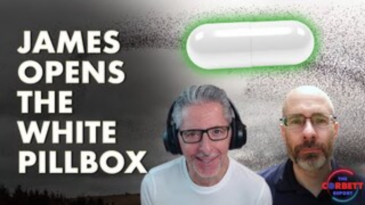 James Corbett Opens the White PillBox
