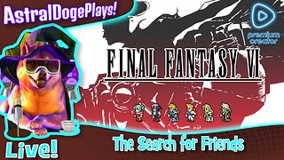 Final Fantasy VI ~LIVE!~ The Search for Friends