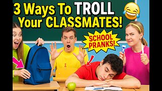 13 Ways To TROLL Your CLASSMATES! 🤣 Epic School Pranks!