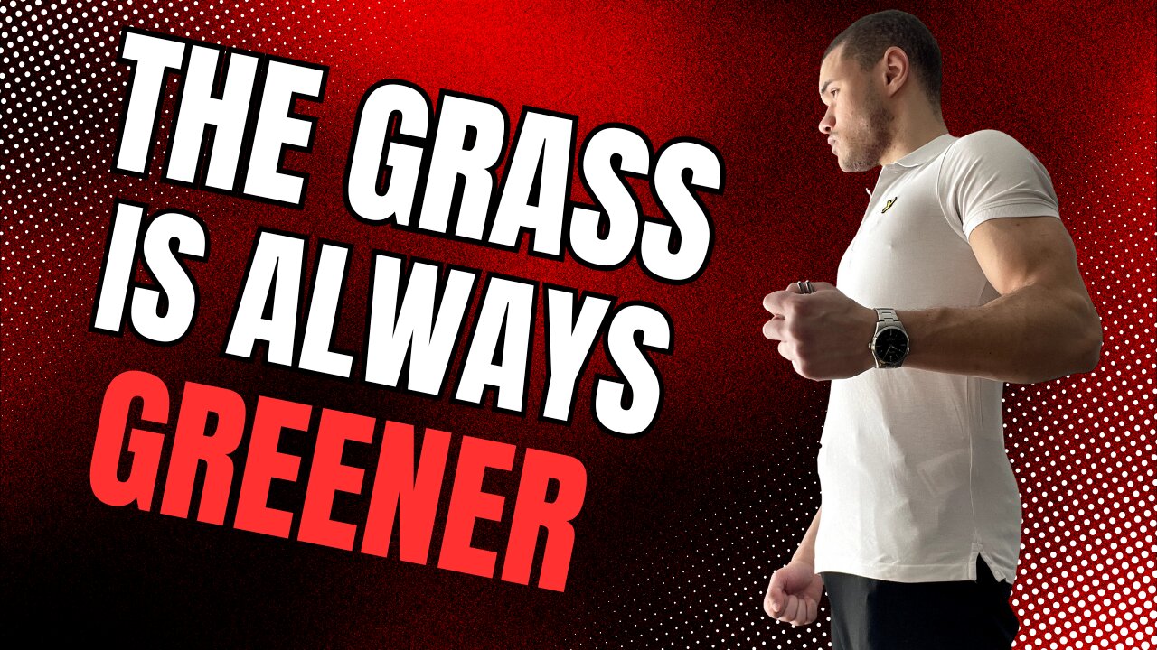 The Grass is Always Greener
