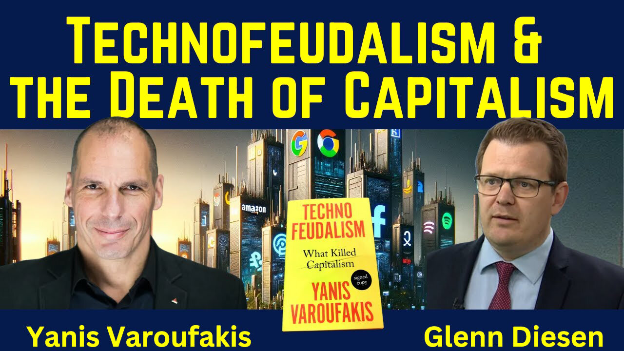 Technofeudalism and The Death Of Capitalism - Yanis Varoufakis