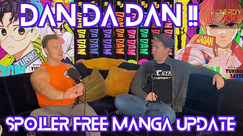 Dan Da Dan Spoiler Free Manga Update