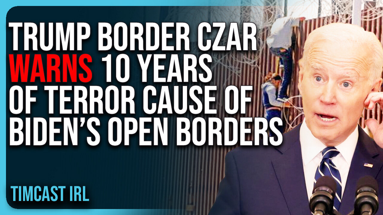 Trump Border Czar WARNS 10 Years of TERROR Cause of Biden’s Open Borders