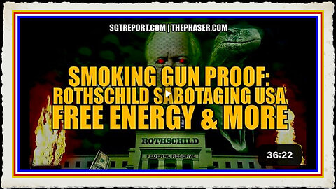 SMOKING GUN ROTHSCHILD SABOTAGING USA, FREE ENERGY PROOF MORE