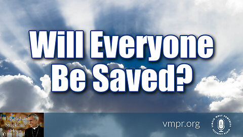12 Aug 25, The Bishop Strickland Hour: Will Everyone Be Saved?