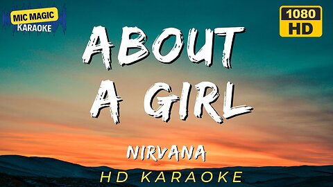 ABOUT A GIRL - NIRVANA - KARAOKE