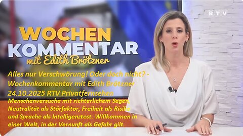 Alles nur Verschwörung! Oder doch nicht? - Wochenkommentar mit Edith Brötzner 24.10.2025