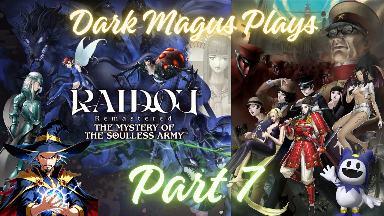 DarkMagus plays Raidou Remastered: Mystery of the Soulless Army | Part 7