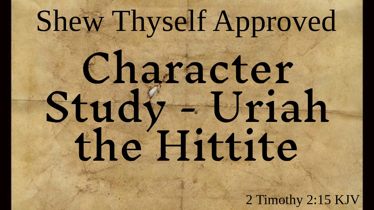 Character Study - Uriah the Hittite