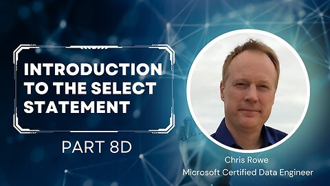 Episode 5 Part 8d - An Introduction To The Select Statement