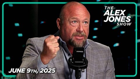 The Alex Jones Show MONDAY FULL SHOW 6/9/25
