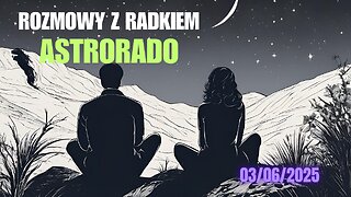 Rozmowy z Radkiem Astrorado 03/06/2025