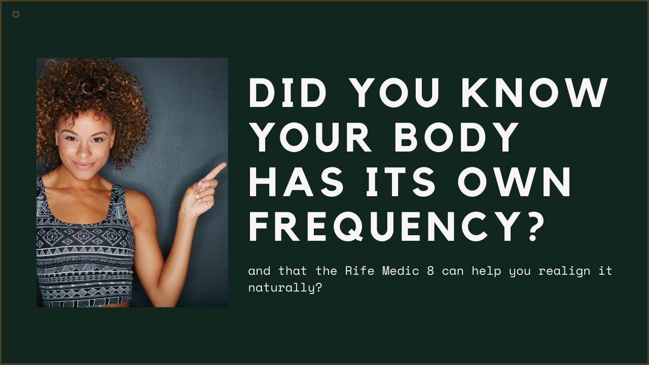 Did you know your body has its own frequency