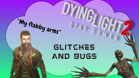 Dying Light 2 | Parkour? More like Bug-kour