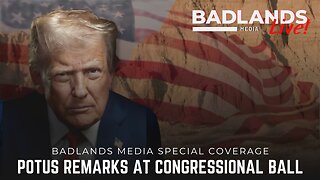 Badlands Media Special Coverage - President Trump's Remarks at the Congressional Ball