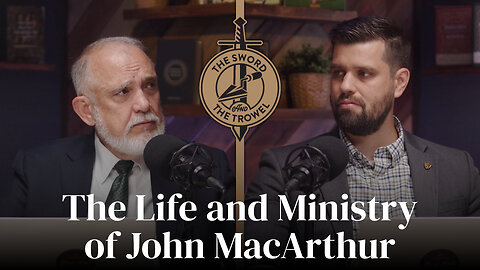 TS&TT: The Life and Ministry of John MacArthur