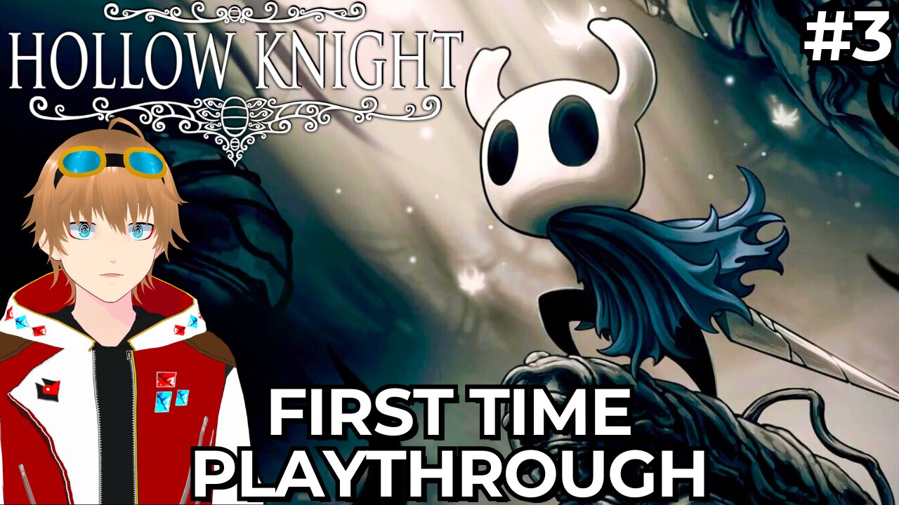 Hollow Knight First Time Blind Playthrough [Part 3]